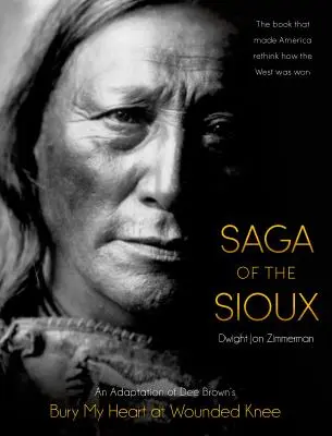Sága o Siouxoch: Adaptácia knihy Dee Browna Bury My Heart at Wounded Knee - Saga of the Sioux: An Adaptation from Dee Brown's Bury My Heart at Wounded Knee