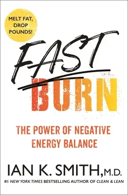 Fast Burn! Sila negatívnej energetickej rovnováhy - Fast Burn!: The Power of Negative Energy Balance