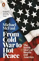 Od studenej vojny k horúcemu mieru - Vnútorný príbeh Ruska a Ameriky - From Cold War to Hot Peace - The Inside Story of Russia and America