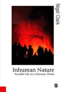 Neľudská príroda: Prírodné príbehy: Spoločenský život na dynamickej planéte - Inhuman Nature: Sociable Life on a Dynamic Planet