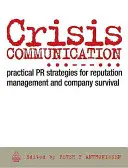 Krízová komunikácia: Praktické PR stratégie pre riadenie reputácie a prežitie spoločnosti - Crisis Communication: Practical PR Strategies for Reputation Management and Company Survival