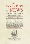 Vynález správ: Ako sa svet dozvedel o sebe samom - The Invention of News: How the World Came to Know about Itself