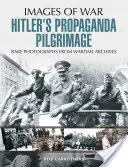 Hitlerova propagandistická púť - Hitler's Propaganda Pilgrimage