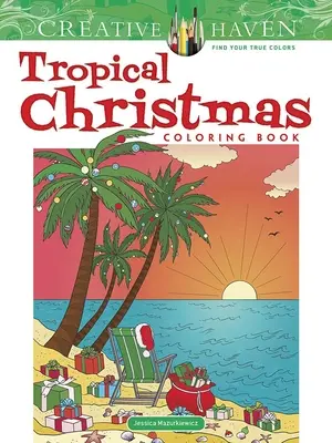 Creative Haven Tropické Vianoce Omaľovánky - Creative Haven Tropical Christmas Coloring Book