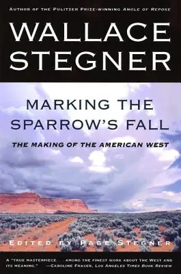 Označenie pádu vrabca: Tvorba amerického Západu - Marking the Sparrow's Fall: The Making of the American West