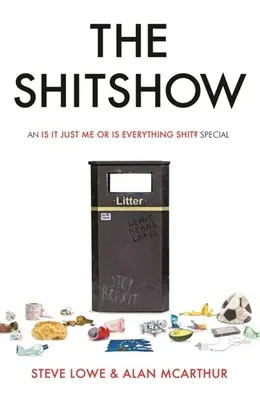 The Shitshow: Je to len pre mňa, alebo je všetko na hovno? - The Shitshow: An 'is It Just Me or Is Everything Shit?' Special