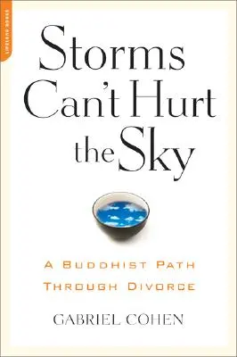 Búrky nemôžu poškodiť nebo: Budhistická cesta cez rozvod - The Storms Can't Hurt the Sky: The Buddhist Path Through Divorce