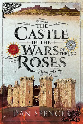 Hrad vo vojnách ruží - The Castle in the Wars of the Roses