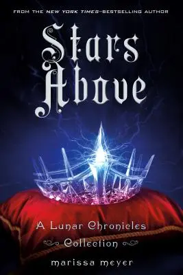 Hviezdy nad hlavou: Zbierka Lunárnych kroník - Stars Above: A Lunar Chronicles Collection