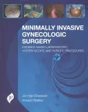 Minimálne invazívna gynekologická chirurgia: Hysteroskopické a robotické operácie: na dôkazoch založené laparoskopické, hysteroskopické a robotické operácie - Minimally Invasive Gynecologic Surgery: Evidence-Based Laparoscopic, Hysteroscopic & Robotic Surgeries