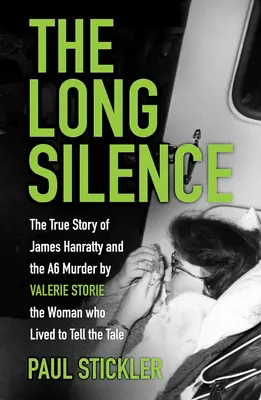 Dlhé mlčanie - Príbeh Jamesa Hanrattyho a vraždy A6 od Valerie Storie, ženy, ktorá prežila, aby o tom mohla rozprávať - Long Silence - The Story of James Hanratty and the A6 Murder by Valerie Storie, the Woman Who Lived to Tell the Tale