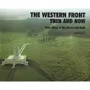 Západný front - Vtedy a teraz - Od Mons po Marnu a späť - Western Front - Then and Now - From Mons to the Marne and Back