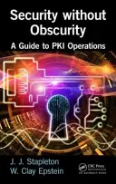 Bezpečnosť bez obskúrnosti: Sprievodca operáciami Pki - Security Without Obscurity: A Guide to Pki Operations