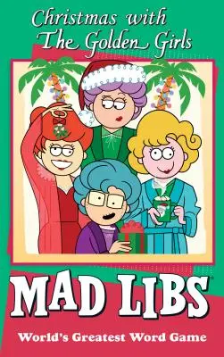 Vianoce so zlatými dievčatami Mad Libs - Christmas with the Golden Girls Mad Libs
