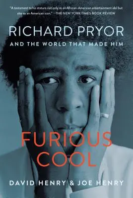 Zúrivá pohoda: Richard Pryor a svet, ktorý ho stvoril - Furious Cool: Richard Pryor and the World That Made Him