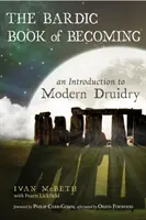 Bardská kniha Stávanie sa: Úvod do moderného druidstva - The Bardic Book of Becoming: An Introduction to Modern Druidry