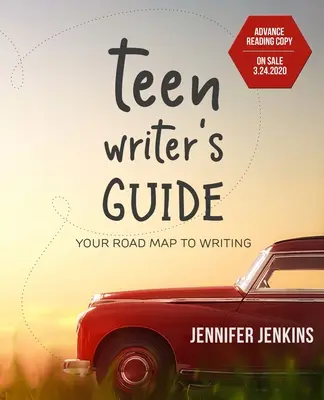 Sprievodca spisovateľom pre tínedžerov: Vaša mapa k písaniu - Teen Writer's Guide: Your Road Map to Writing