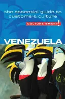 Culture Smart!: Venezuela: Základný sprievodca po zvykoch a kultúre - Culture Smart!: Venezuela: The Essential Guide to Customs & Culture