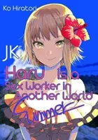 Jk Haru je sexuálna pracovníčka v inom svete: Leto - Jk Haru Is a Sex Worker in Another World: Summer