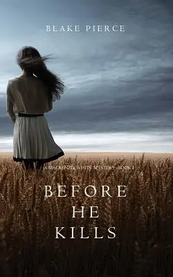 Skôr než zabije (A Mackenzie White Mystery-Book 1) - Before he Kills (A Mackenzie White Mystery-Book 1)
