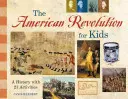 Americká revolúcia pre deti: Americká revolúcia pre deti: história s 21 aktivitami - The American Revolution for Kids: A History with 21 Activities