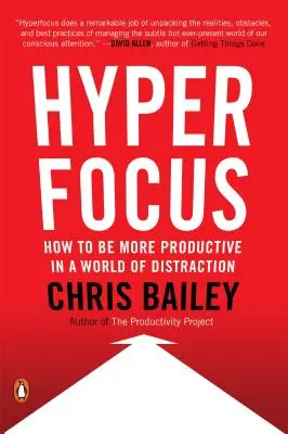 Hyperfocus: Ako riadiť svoju pozornosť vo svete rozptýlenia - Hyperfocus: How to Manage Your Attention in a World of Distraction