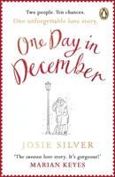 Jeden deň v decembri - povznášajúci, pocitový, vianočný román podľa bestselleru Sunday Times, ktorý potrebujete počas tohto sviatočného obdobia - One Day in December - The uplifting, feel-good, Sunday Times bestselling Christmas romance you need this festive season