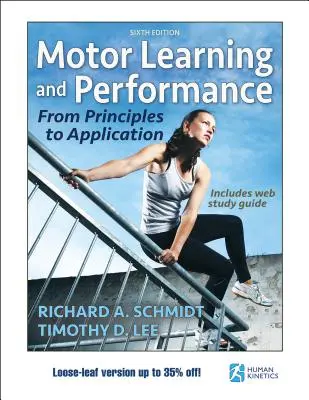 Motorické učenie a výkonnosť 6. vydanie s webovým študijným sprievodcom - voľné vydanie: Od princípov k aplikácii - Motor Learning and Performance 6th Edition with Web Study Guide-Loose-Leaf Edition: From Principles to Application