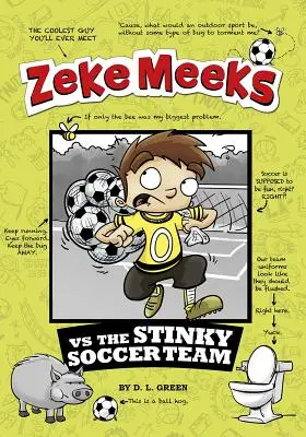 Zeke Meeks proti smradľavému futbalovému tímu - Zeke Meeks Vs the Stinky Soccer Team