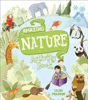 Úžasná kniha aktivít o prírode - Amazing Nature Activity Book