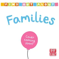 Zistite viac: Rodiny - stolová kniha o rodinách so zdvíhacími klapkami - Find Out About: Families - A lift-the-flap board book about families