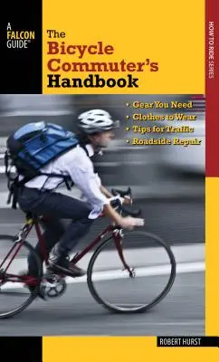 Príručka pre cyklistov: * Potrebná výbava * Oblečenie, ktoré si oblečiete * Tipy do premávky * Opravy na cestách - Bicycle Commuter's Handbook: * Gear You Need * Clothes to Wear * Tips for Traffic * Roadside Repair