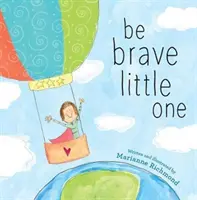 Buď odvážny, malý - Be Brave Little One