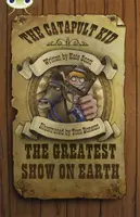 Klub chrobákov Nezávislá beletria 6. ročník Červená A Katapultový chlapec: Najväčšia šou na svete - Bug Club Independent Fiction Year 6 Red A The Catapult Kid: The Greatest Show on Earth