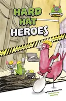 Hrdinovia z tvrdých klobúkov - Hard Hat Heroes