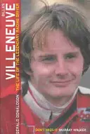 Gilles Villeneuve: Život legendárneho pretekára - Gilles Villeneuve: The Life of the Legendary Racing Driver
