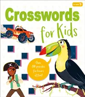 Krížovky pre deti - viac ako 80 hádaniek pre hodiny zábavy! - Crosswords for Kids - Over 80 Puzzles for Hours of Fun!