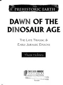 Úsvit doby dinosaurov: neskorý trias a raná jura - Dawn of the Dinosaur Age: The Late Triassic & Early Jurassic Epochs