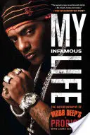 Môj neslávny život: Autobiografia skupiny Mobb Deep's Prodigy - My Infamous Life: The Autobiography of Mobb Deep's Prodigy