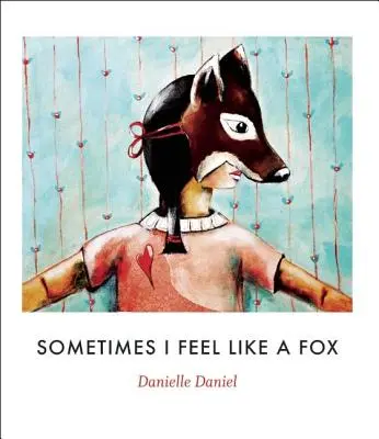 Niekedy sa cítim ako líška - Sometimes I Feel Like a Fox