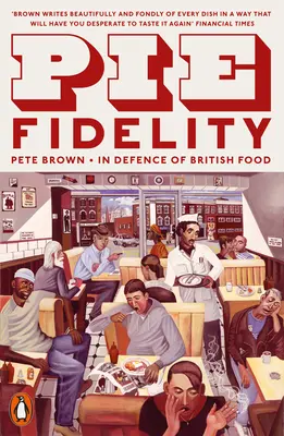Pie Fidelity - Na obranu britského jedla - Pie Fidelity - In Defence of British Food