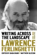 Písanie naprieč krajinou: Cestovateľské denníky 1960-2013 - Writing Across the Landscape: Travel Journals 1960-2013