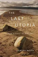 Posledná utópia: Ľudské práva v dejinách - The Last Utopia: Human Rights in History
