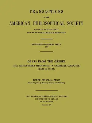 Ozubené kolesá z Grécka: Počítačový kalendár z Kalifornie: Mechanizmus z Antikythéry. 80 PRED N. L. - Gears from the Greeks: The Antikythera Mechanism--A Calendar Computer from CA. 80 B.C.