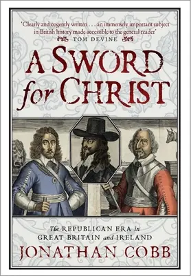 Meč pre Krista: Epocha republikánov vo Veľkej Británii a Írsku - A Sword for Christ: The Republican Era in Great Britain and Ireland