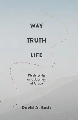 Cesta, pravda, život: Učeníctvo ako cesta milosti - Way, Truth, Life: Discipleship as a Journey of Grace