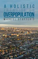 Holistické pojednanie o preľudnení - A Holistic Treatise On Overpopulation