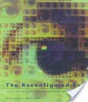 Rekonfigurované oko: Vizuálna pravda v postfotografickej ére - The Reconfigured Eye: Visual Truth in the Post-Photographic Era