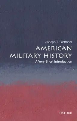 Americké vojenské dejiny: Veľmi stručný úvod - American Military History: A Very Short Introduction