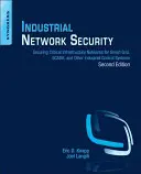 Bezpečnosť priemyselných sietí: Zabezpečenie sietí kritickej infraštruktúry pre inteligentné siete, systémy Scada a iné priemyselné riadiace systémy - Industrial Network Security: Securing Critical Infrastructure Networks for Smart Grid, Scada, and Other Industrial Control Systems